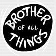 Brother Of All Things - Brother DTF Transfers ready2transfer Dark Color Design (See Imaging)
