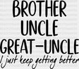 Brother Uncle Great-Uncle Design - Dtf Heat Transfer Adult Unisex S & M (10’) / Black