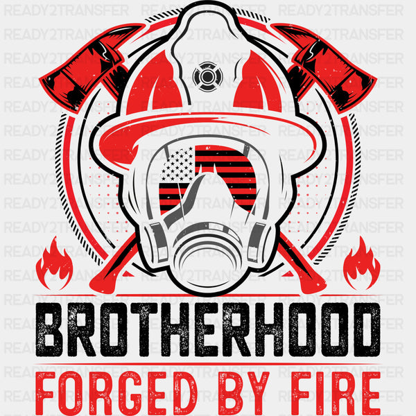 Brotherhood Forged By Fire - Fire Department DTF Transfers
