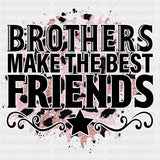 Brothers Make The Best Friends - Brother DTF Transfers ready2transfer