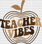 Brown Teacher Vibes Design - Teachers Dtf Heat Transfer