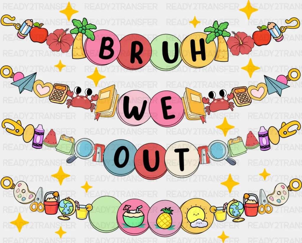 Bruh We Out Bracelets Design - Teachers DTF Transfer