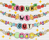 Bruh We Out Bracelets Design - Teachers DTF Transfer