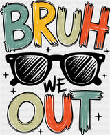 Bruh We Out Sunglasses - Last Day Of School DTF Transfer Adult Unisex - S & M (10’’) / Dark Color Design (See Imaging)
