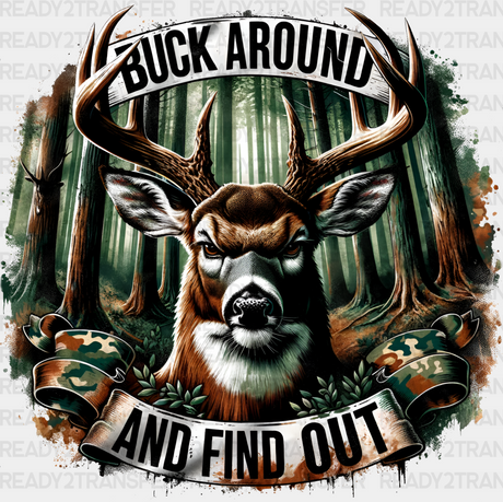 Buck Around And Find Out - Hunting Dtf Heat Transfer Adult Unisex S & M (10’) / Black