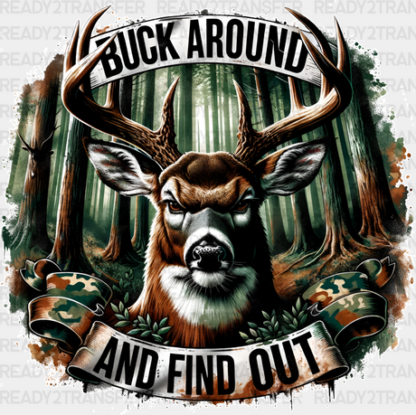 Buck Around And Find Out - Hunting Dtf Heat Transfer Adult Unisex S & M (10’) / White