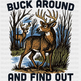 Buck Around And Find Out - Hunting DTF Transfers - Adult Unisex - S & M (10’’) / Dark Color Design (See Imaging)