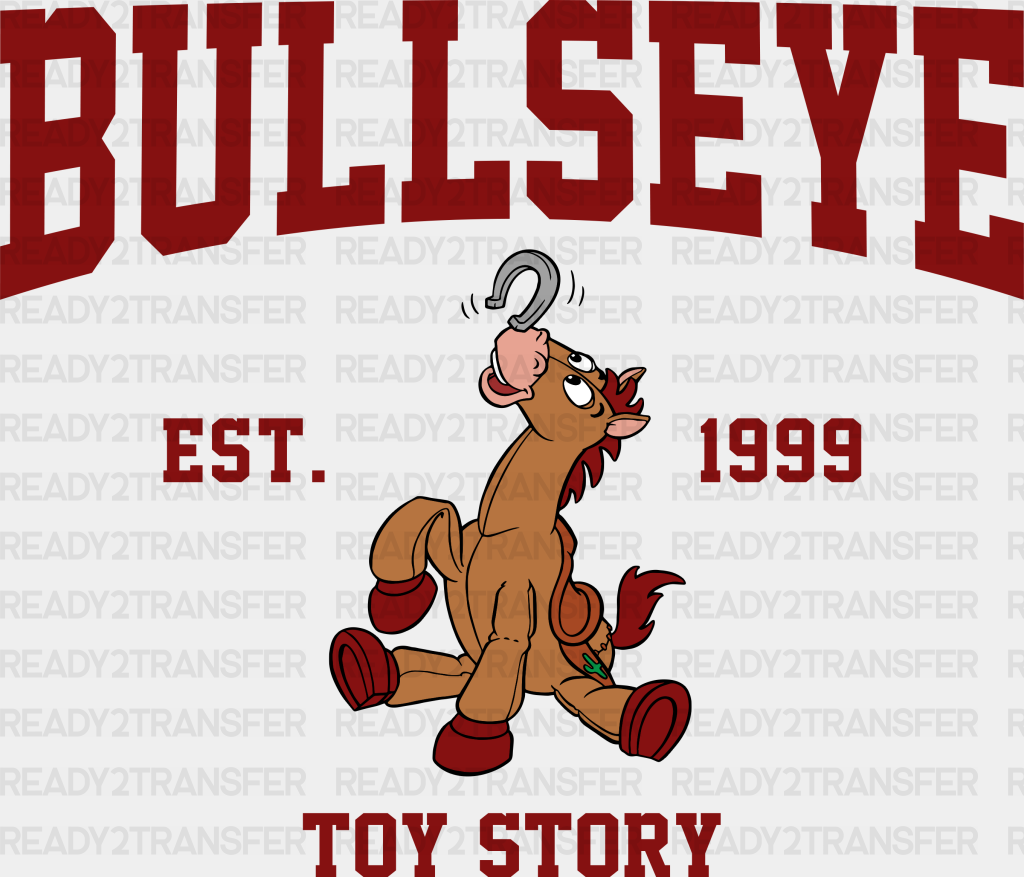 Bullseye Est. 1999 Toy Story Disney Dtf Transfer