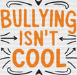 Bullying Isn’t Cool - Anti Iron On Dtf Transfer Adult Unisex S & M (10’’) / Dark Color Design