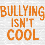 Bullying Isn’t Cool - Anti Iron On Dtf Transfer Adult Unisex S & M (10’’) / Light Color