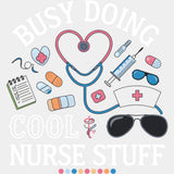 Busy Doing, Cool Nurse Stuff - Nurse DTF Transfers ready2transfer Light Color Design (See Imaging)