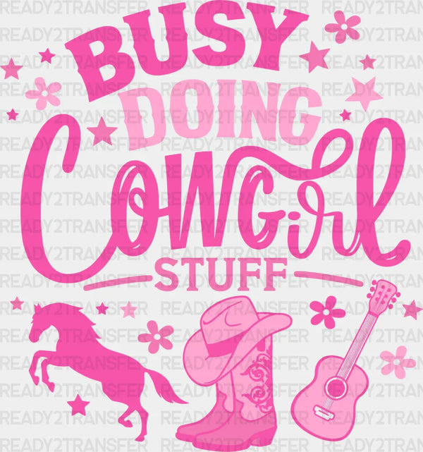 Busy Doing Cowgirl Stuff Design - Cowgirl DTF Transfers