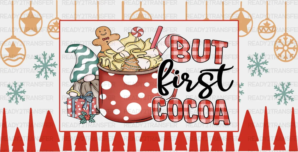 But First Cocoa - Christmas Cup Wrap Uv Sticker Permanent Dtf Decal