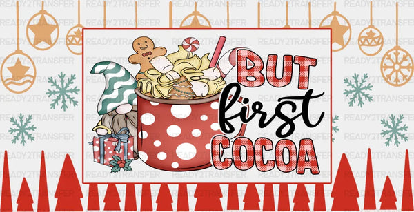 But First Cocoa - Christmas Cup Wrap UV Sticker Permanent UV DTF Decal