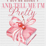 Buy Me Books And Tell Me I'm Pretty - Reading DTF Transfers ready2transfer
