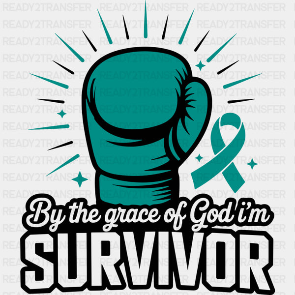 By The Grace Of God I'm Survivor - Ovarian Cancer DTF Transfers