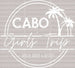 Cabo Girl's Trip DTF Heat Transfer, Vacation Design, Vacay Mode DTF ready2transfer White