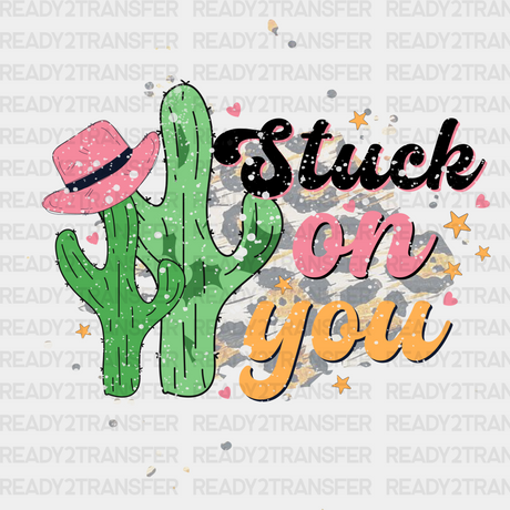 Cactus Stuck On You Edition Dtf Transfer