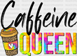 Caffeine Queen Colorful Design - Coffee Iron On Dtf Transfer Adult Unisex S & M (10’’) / Dark