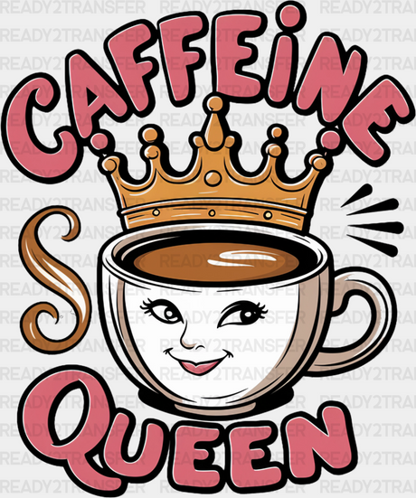 Caffeine Queen Cup Design - Coffee Dtf Transfer Adult Unisex S & M (10’’) / Dark Color (See Imaging)