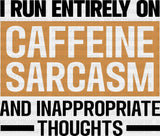 Caffeine Sarcasm And Inappropriate Thoughts - Funny Dtf Heat Transfer Adult Unisex S & M (10’’)