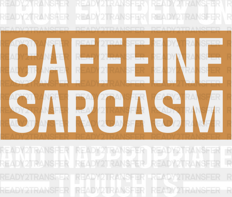 Caffeine Sarcasm And Inappropriate Thoughts - Funny Dtf Heat Transfer Adult Unisex S & M (10’’)