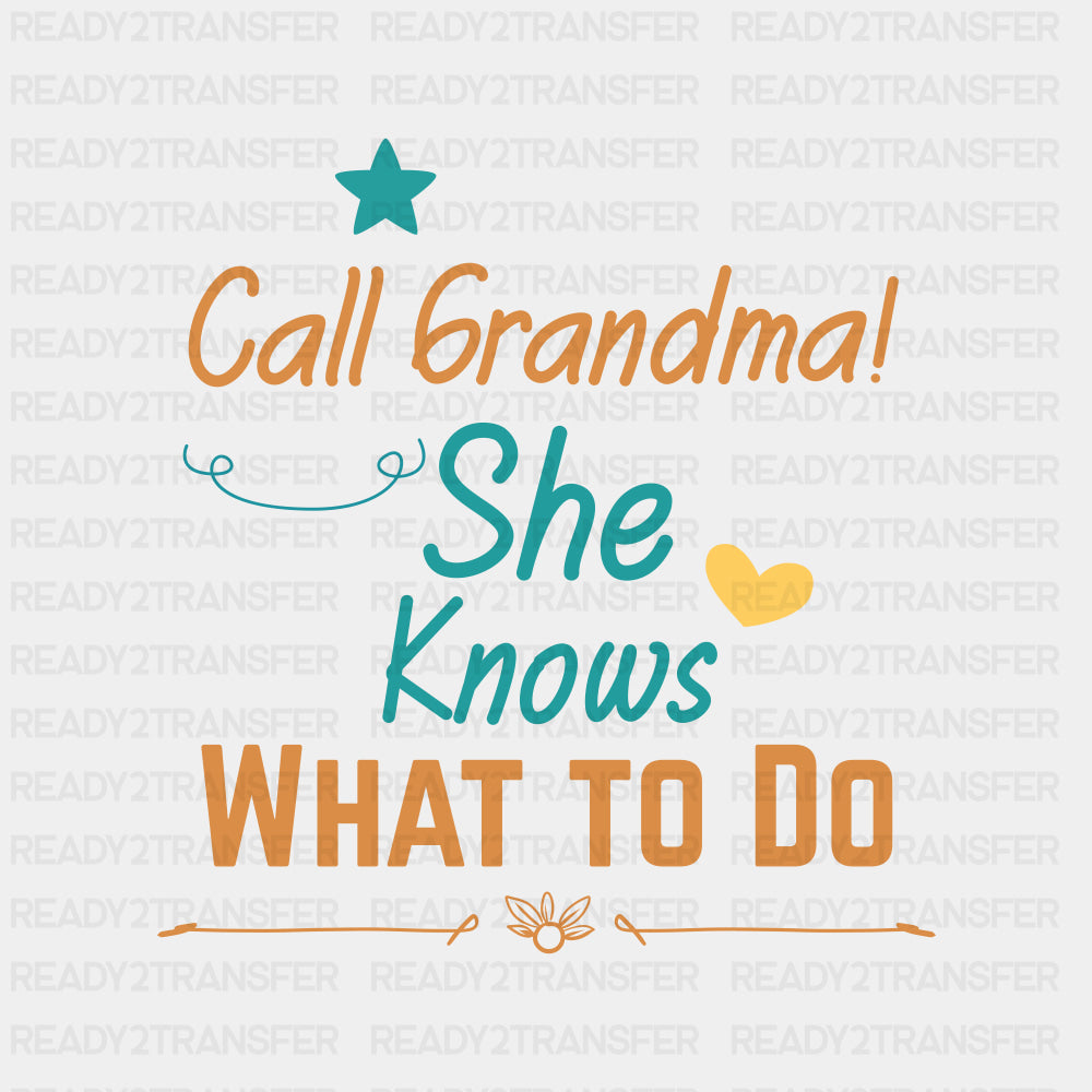 Call Grandma She Knows What To Do - Baby DTF Transfer ready2transfer