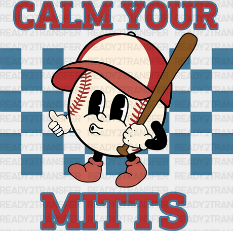 Calm Your Mitts - Baseball Dtf Heat Transfer