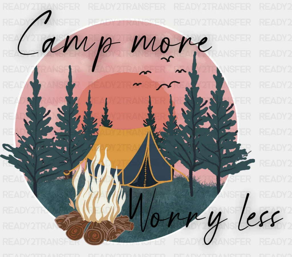 Camp More Worry Less - Camping DTF Transfer Adult Unisex - S & M (10’’) / Dark Color Design (See Imaging)