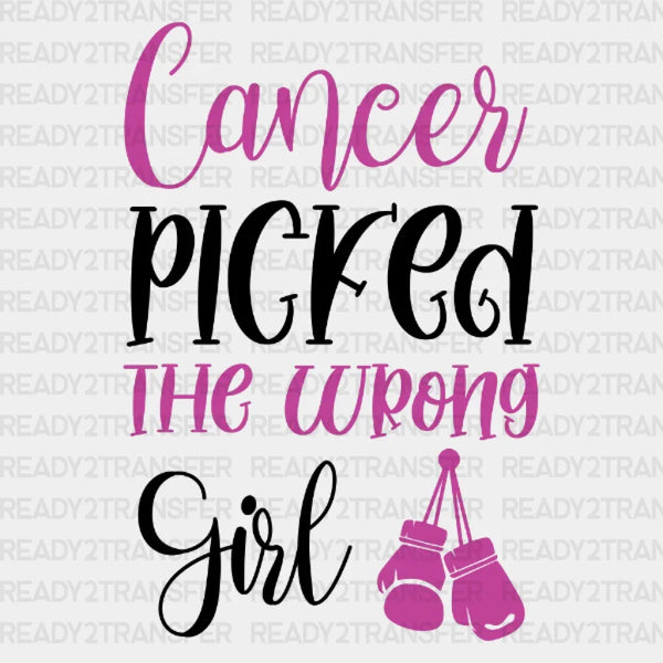 Cancer Picked The Wrong Girl DTF Transfer