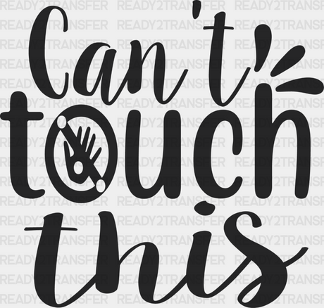 Can’t Touch This - Cooking Dtf Heat Transfer Adult Unisex S & M (10’’) / Dark Color Design