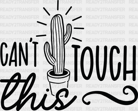 Can’t Touch This - Plants Dtf Heat Transfer Adult Unisex S & M (10’’) / Dark Color Design