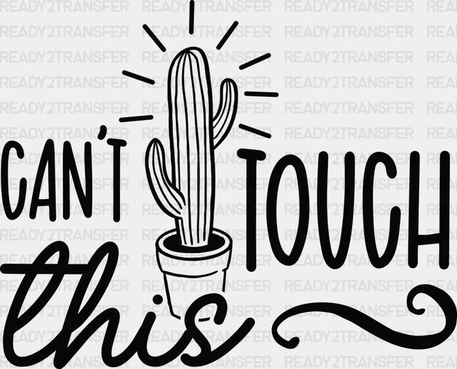 Can’t Touch This - Plants Dtf Heat Transfer Adult Unisex S & M (10’’) / Dark Color Design
