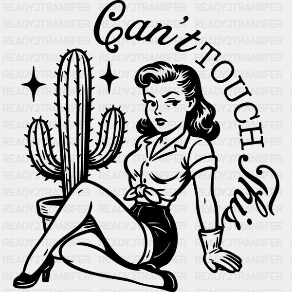 Can't Touch This - Plants DTF Transfers