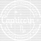 Capricorn If My Mouth Doesn’t Say It Face Will - Zodiacs And Horoscopes Dtf Transfer Adult Unisex