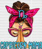 Capricorn Mama - Zodiacs & Horoscopes Dtf Heat Transfer