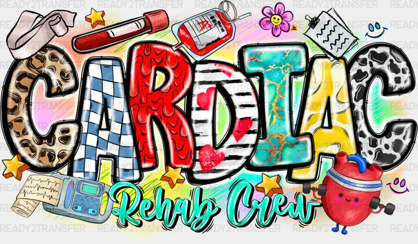 Cardiac Rehab Crew - Cardiac Nurse DTF Transfers