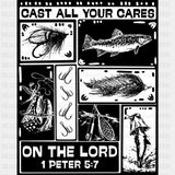Cast All Your Cares On The Lord - Fishing DTF Transfers - Adult Unisex - S & M (10’’) / Dark Color Design (See Imaging)