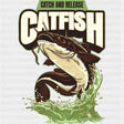 Catch And Release, Catfish - Fishing DTF Transfers ready2transfer
