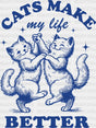 Cats Make My Life Better - Cat Dtf Transfer