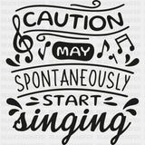 Caution May Spontaneously Start Singing - Singing DTF Transfers ready2transfer Dark Color Design (See Imaging)