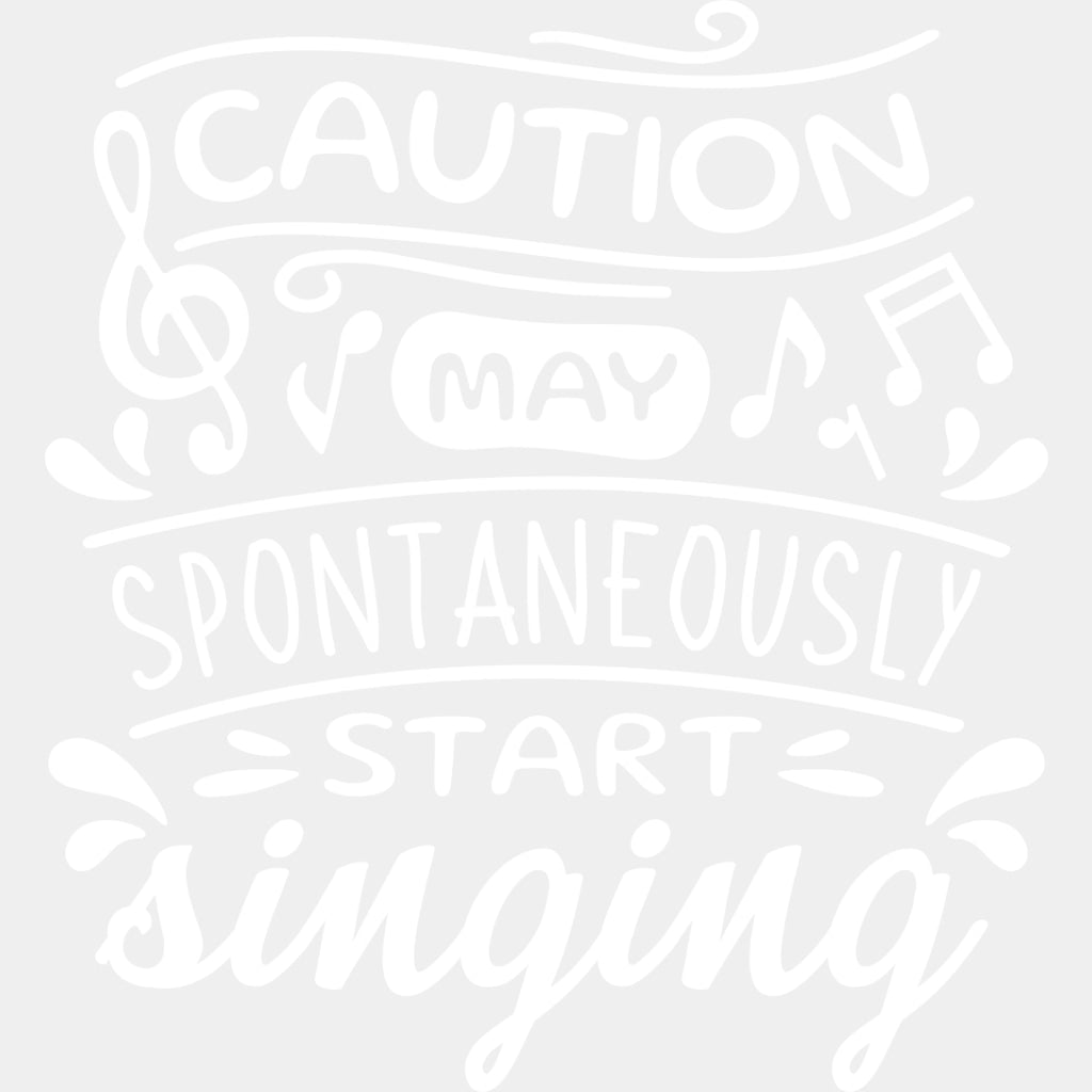 Caution May Spontaneously Start Singing - Singing DTF Transfers ready2transfer Light Color Design (See Imaging)