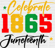 Celebrate 1865 Juneteenth Cursive Design - Juneteenth DTF Transfer Adult Unisex - S & M (10’’) / Dark Color Design (See