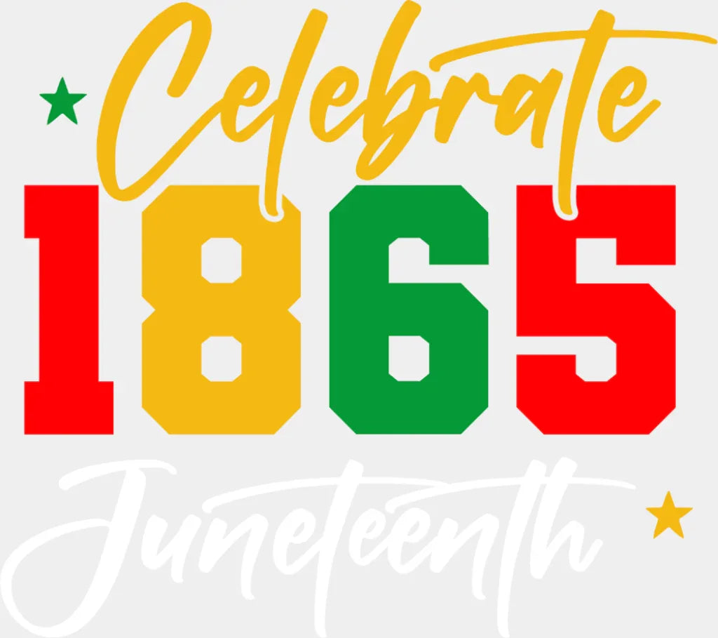Celebrate 1865 Juneteenth Cursive Design - Juneteenth DTF Transfer Adult Unisex - S & M (10’’) / Light Color Design