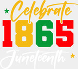 Celebrate 1865 Juneteenth Cursive Design - Juneteenth DTF Transfer Adult Unisex - S & M (10’’) / Light Color Design