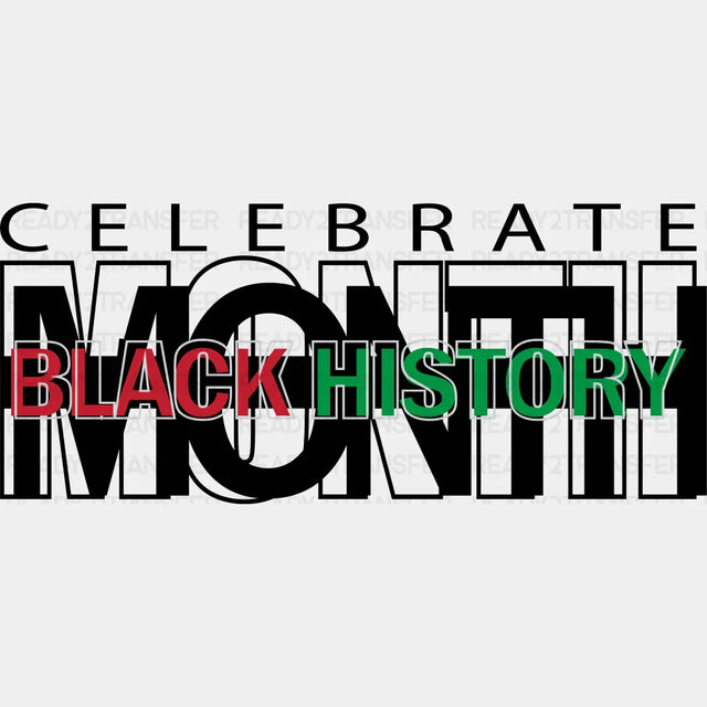 Celebrate Black History Month - Dtf Heat Transfer Adult Unisex S & M (10’) / Dark Color Design