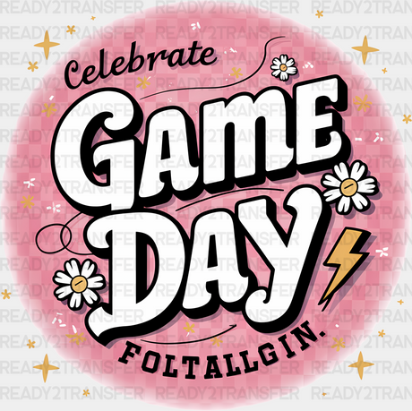 Celebrate Game Day Foltallgin - Soccer Dtf Heat Transfer