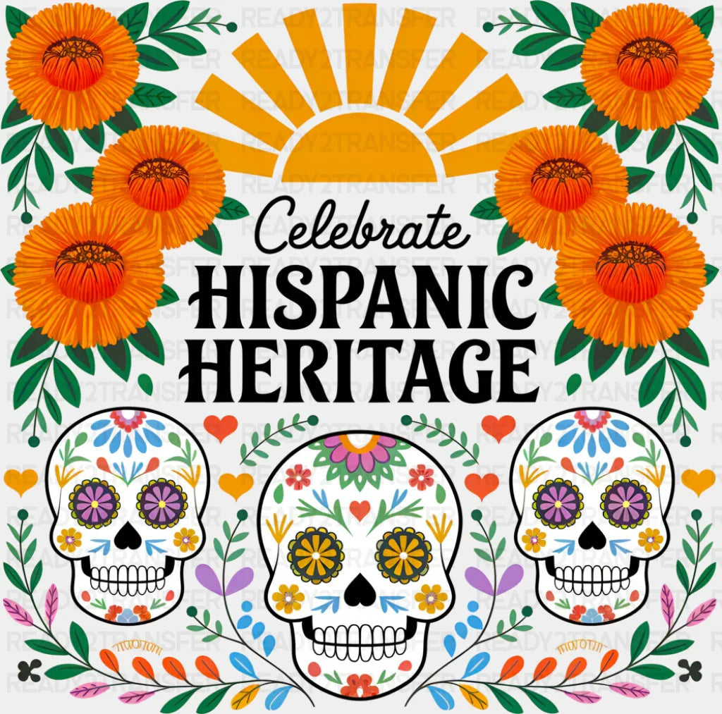 Celebrate Hispanic Heritage Calacas - Hispanic Heritage Month DTF Transfer Adult Unisex - S & M (10’’) / Dark Color