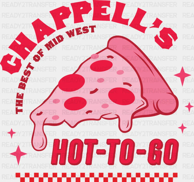 Chappell’s Hot To Go Pizza - Valentine’s Day DTF Transfer