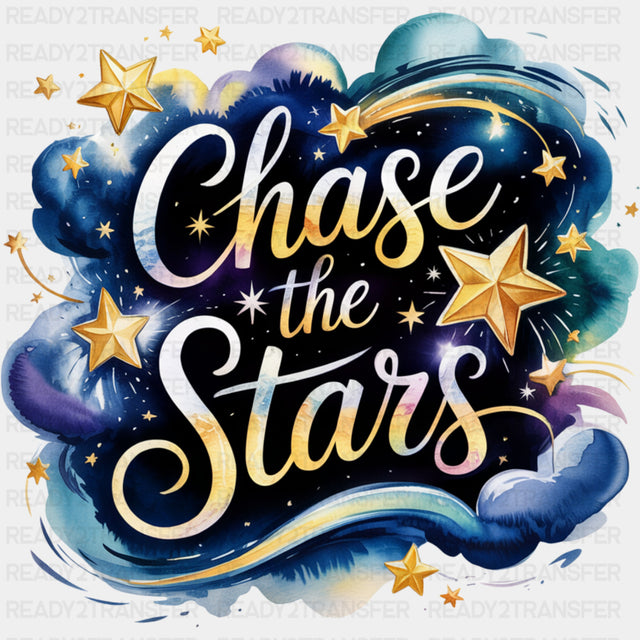 Chase The Stars - Quotes DTF Transfers ready2transfer